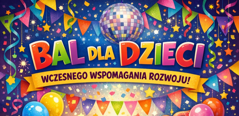 Bal dla Dzieci Wczesnego Wspomagania Rozwoju!